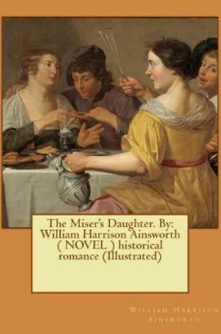 Cover of The Miser's Daughter. By