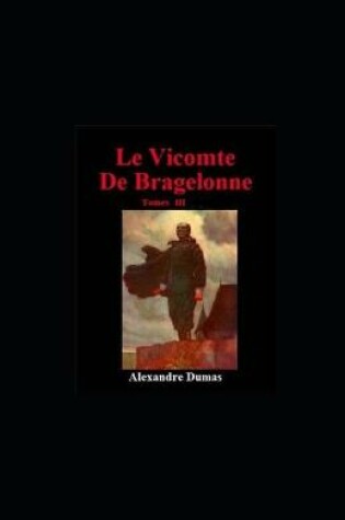 Cover of Le Vicomte de Bragelonne - Tome III illustree