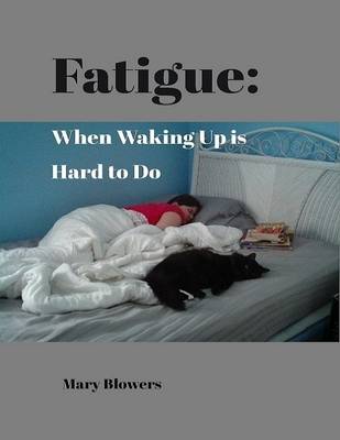 Book cover for Fatigue: When Waking Up Is Hard to Do