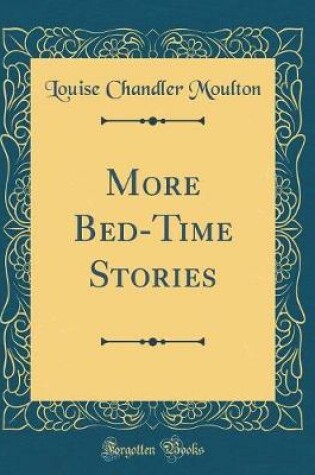 Cover of More Bed-Time Stories (Classic Reprint)