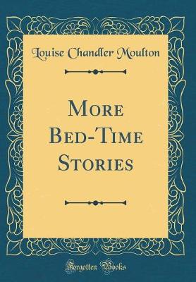 Book cover for More Bed-Time Stories (Classic Reprint)