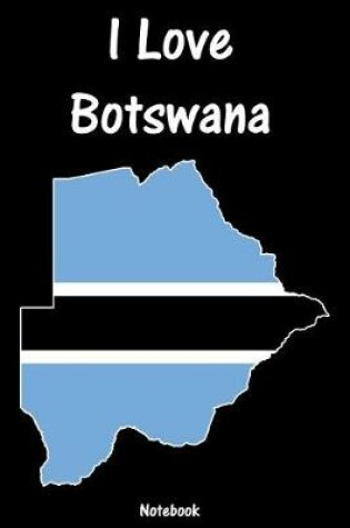 Cover of I Love Botswana