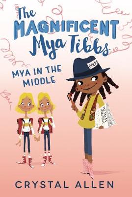 Book cover for The Magnificent Mya Tibbs: Mya in the Middle