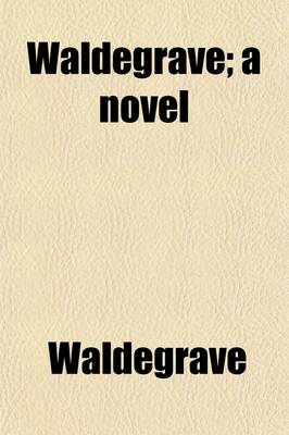 Book cover for Waldegrave (Volume 2); A Novel