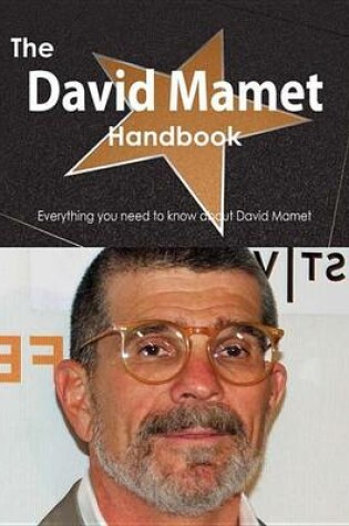 Cover of The David Mamet Handbook - Everything You Need to Know about David Mamet