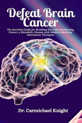 Cover of Defeat Brain Cancer