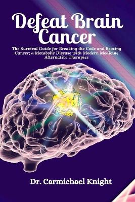 Book cover for Defeat Brain Cancer