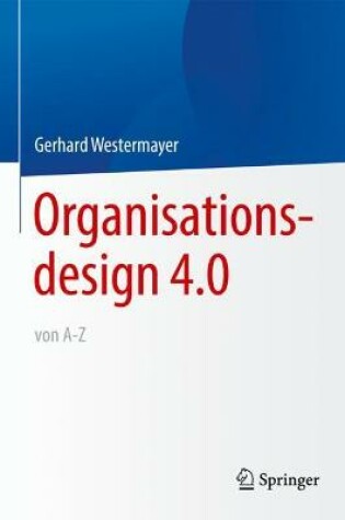 Cover of Organisationsdesign 4.0 Von A-Z.