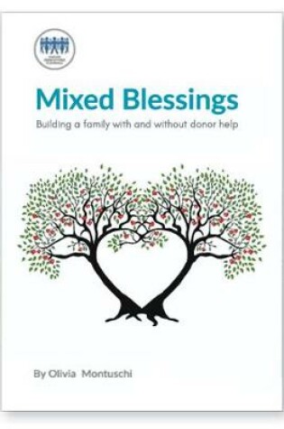 Cover of Mixed Blessings: Building a Family with and Without Donor Help