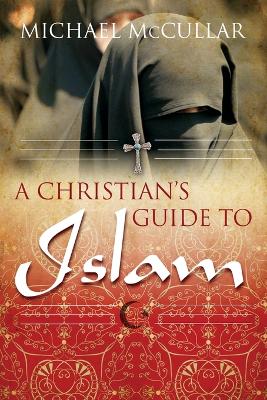 Book cover for A Christian's Guide to Islam