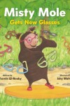 Book cover for Misty Mole Gets New Glasses