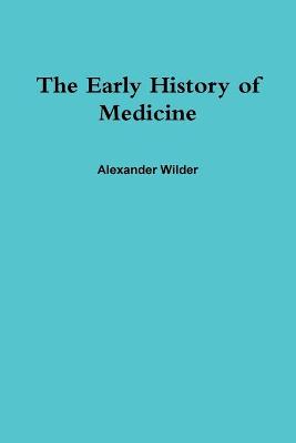 Book cover for The Early History of Medicine