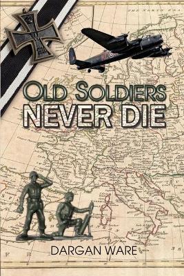 Book cover for Old Soldiers Never Die