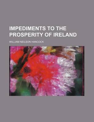 Book cover for Impediments to the Prosperity of Ireland