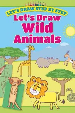 Cover of Let's Draw Wild Animals