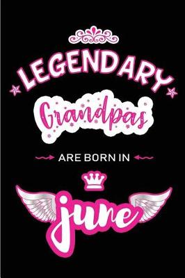 Book cover for Legendary Grandpas are born in June