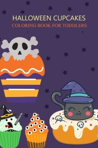 Cover of Halloween Cupcakes Coloring Book For Toddlers