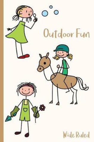 Cover of Outdoor Fun Wide Ruled