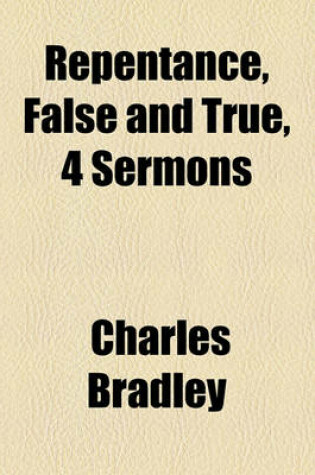 Cover of Repentance, False and True, 4 Sermons