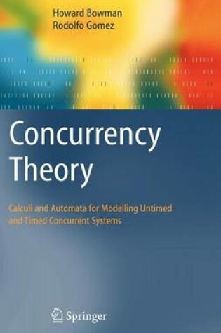 Cover of Concurrency Theory: Calculi an Automata for Modelling Untimed and Timed Concurrent Systems
