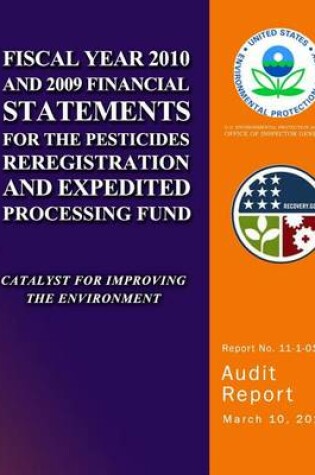 Cover of Fiscal Year 2010 and 2009 Financial Statements for the Pesticides Reregistration and Expedited Processing Funds