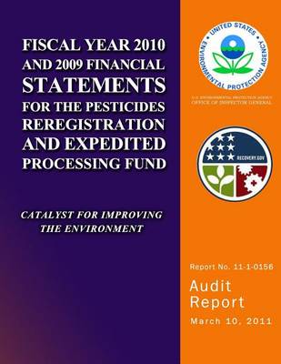 Book cover for Fiscal Year 2010 and 2009 Financial Statements for the Pesticides Reregistration and Expedited Processing Funds