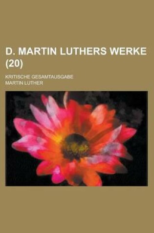 Cover of D. Martin Luthers Werke; Kritische Gesamtausgabe (20 )