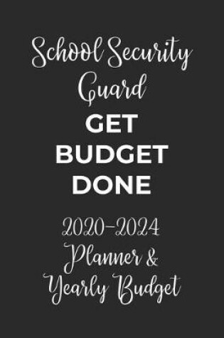 Cover of School Security Guard Get Budget Done