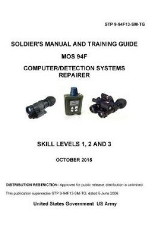 Cover of STP 9-94F13-SM-TG Solder's Manual and Training Guide MOS 94F Computer/Detection Systems Repairer Skill Levels 1, 2, and 3 October 2015