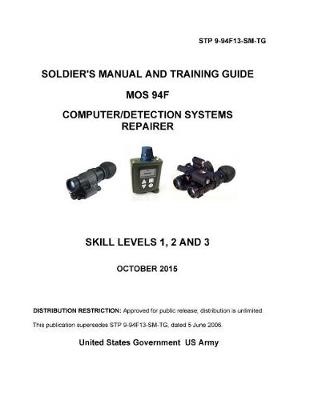 Book cover for STP 9-94F13-SM-TG Solder's Manual and Training Guide MOS 94F Computer/Detection Systems Repairer Skill Levels 1, 2, and 3 October 2015