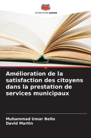 Cover of Amélioration de la satisfaction des citoyens dans la prestation de services municipaux