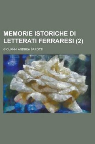 Cover of Memorie Istoriche Di Letterati Ferraresi (2)