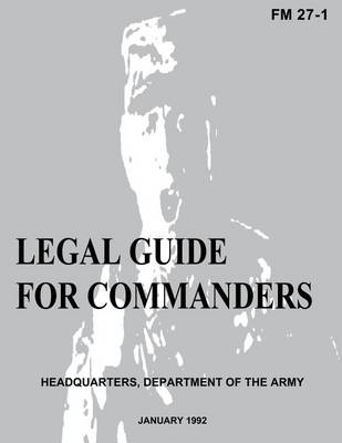 Book cover for Legal Guide for Commanders (FM 27-1)