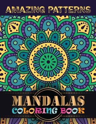 Book cover for Amazing Patterns Mandalas Coloring Book