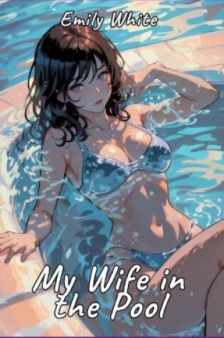 Cover of My Wife in the Pool