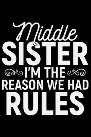 Cover of Middle Sister I'm The Reason We Had Rules