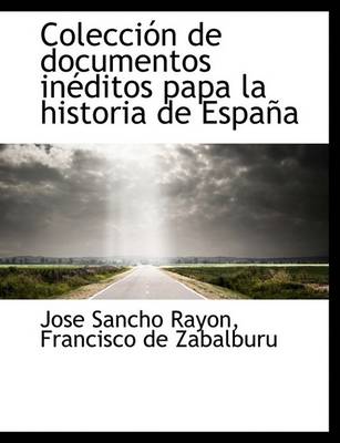 Book cover for Colecci N de Documentos in Ditos Papa La Historia de Espa a