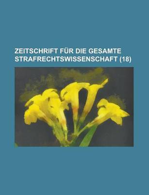 Book cover for Zeitschrift Fur Die Gesamte Strafrechtswissenschaft (18)