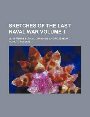 Book cover for Sketches of the Last Naval War Volume 1