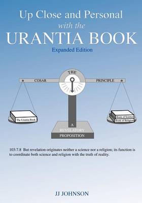 Book cover for Up Close and Personal with the Urantia Book - Expanded Edition