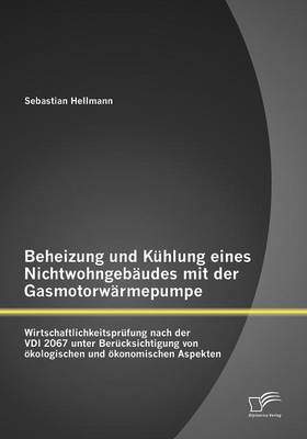 Book cover for Beheizung und Kuhlung eines Nichtwohngebaudes mit der Gasmotorwarmepumpe