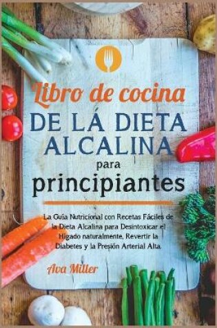 Cover of Libro de cocina de la dieta alcalina para principiantes