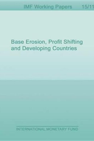 Cover of Base Erosion, Profit Shifting and Developing Countries
