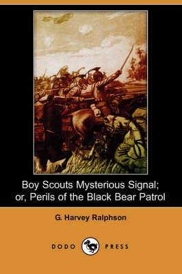 Book cover for Boy Scouts Mysterious Signal; Or, Perils of the Black Bear Patrol (Dodo Press)