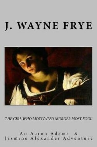 Cover of The Girl Who Motivated Murder Most Foul