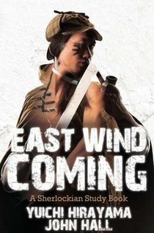 Cover of East Wind Coming: A Sherlockian Study Book