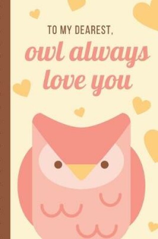 Cover of To My Dearest Owl Always Love You