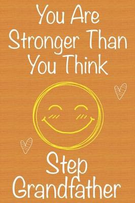 Book cover for You Are Stronger Than You Think StepGrandfather