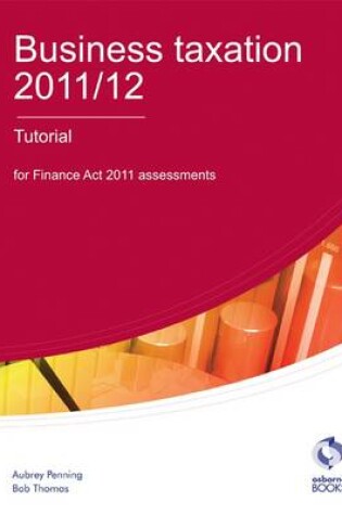 Cover of Business Taxation Tutorial 2011/12