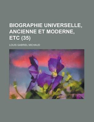 Book cover for Biographie Universelle, Ancienne Et Moderne, Etc (35 )